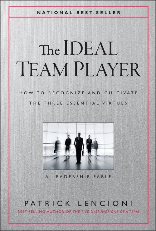 The Ideal Team Player: How to Recog..., Patrick M Lenci