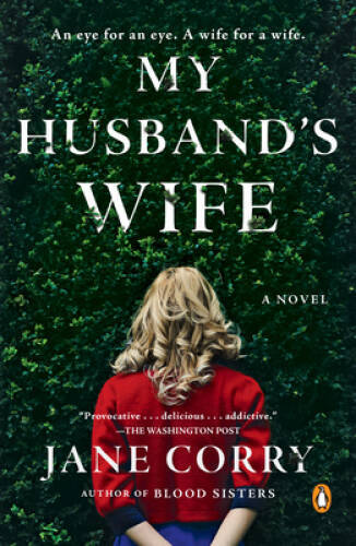 My Husband's Wife: A Novel - Paperback By Corry, Jane - GOOD My Husband's Wife: A Novel - Paperback By Corry, Jane - GOOD