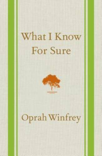 What I Know For Sure - Hardcover By Winfrey, Oprah - GOOD