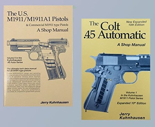 THE COLT .45 AUTOMATIC AND THE U.S. M1911/M1911A1 PISTOLS By Jerry Kuhnhausen