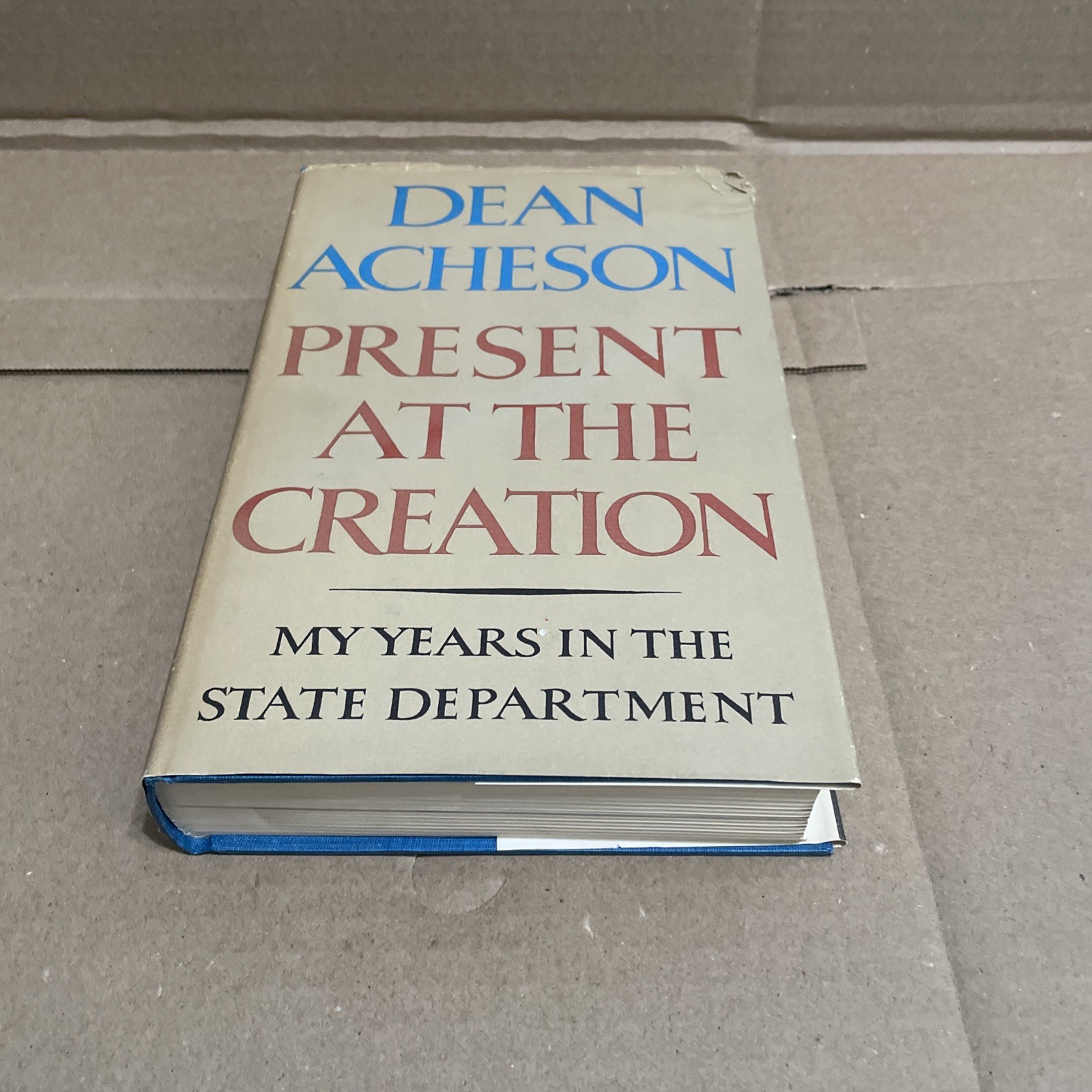 Present at the Creation: HC/DJ 1969 First edition 1st Print  -  Dean Acheson