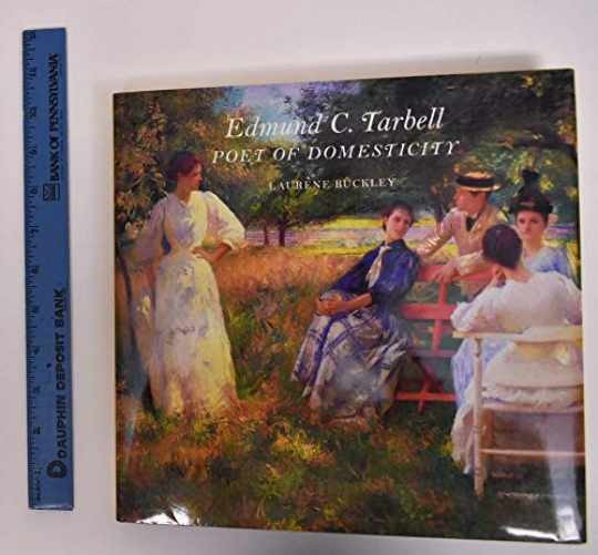 Edmund C. Tarbell: Poet of - Hardcover, by Buckley Laurene - Very Good u