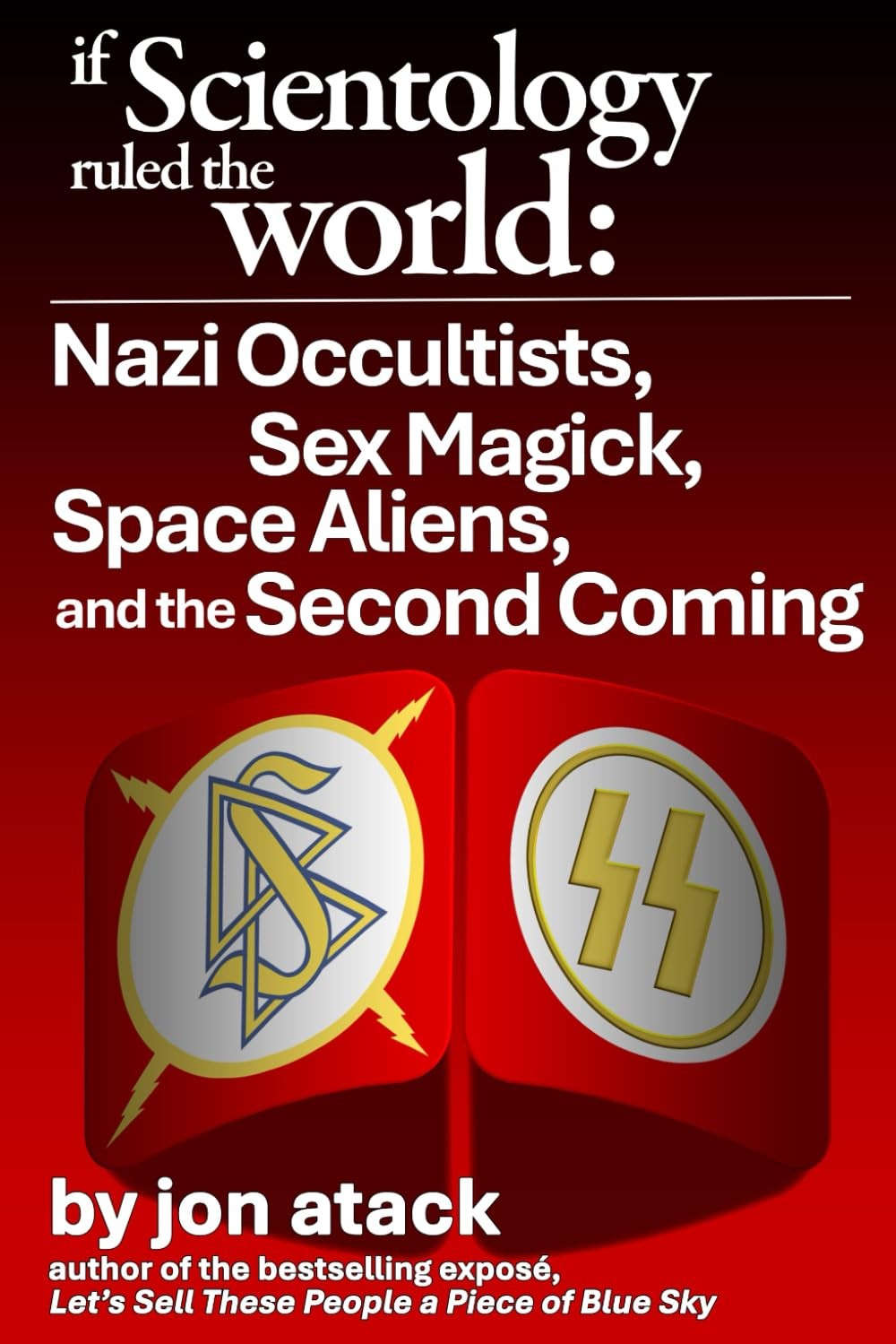 If Scientology Ruled the World: Nazi Occultists -  by Jon Atack
