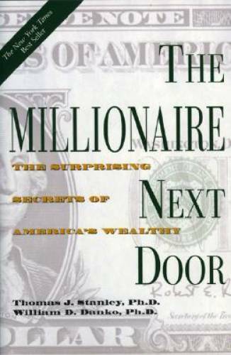 The Millionaire Next Door: The Surprising Secrets of Ameri - VERY GOOD The Millionaire Next Door: The Surprising Secrets of Ameri - VERY GOOD