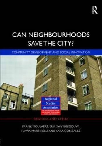 Can Neighbourhoods Save the City?: Community Development and Social Innovation Can Neighbourhoods Save the City?: Community Development and Social Innovation
