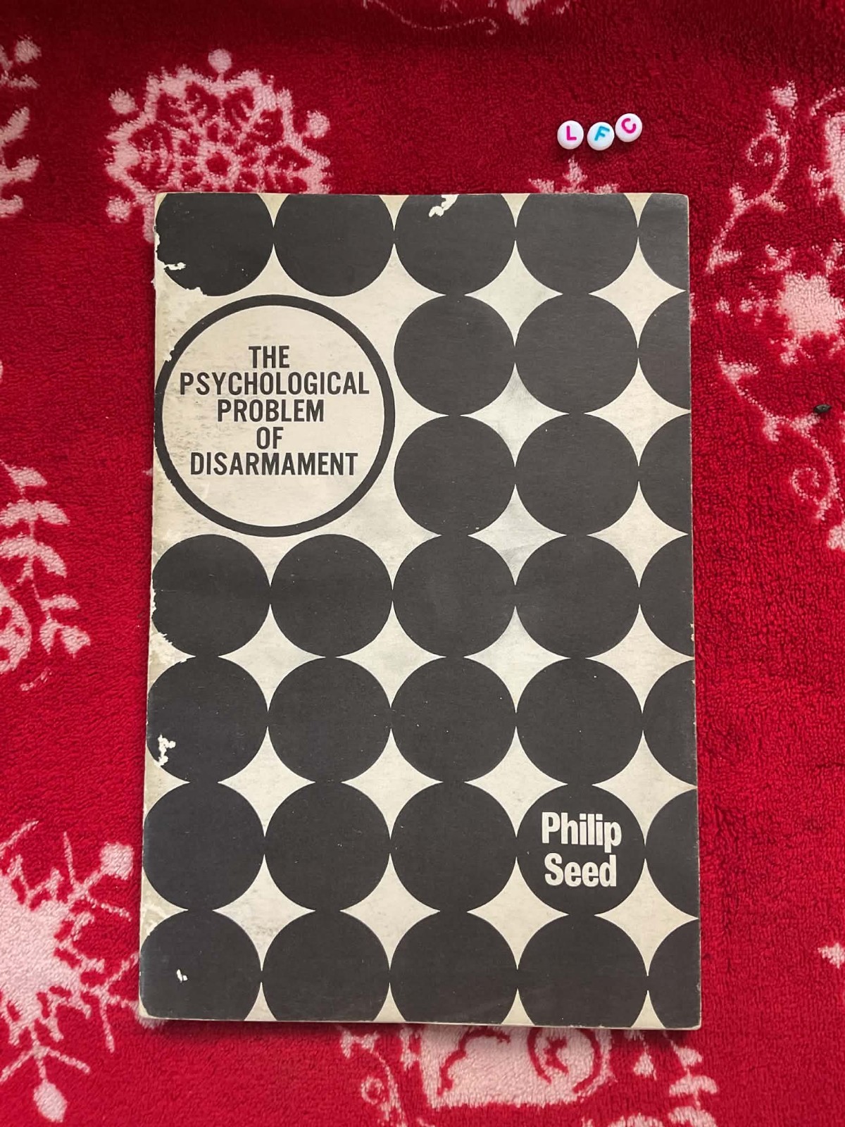 The Psychological Problems Of Disarmament Philip Seed 1966 The Psychological Problems Of Disarmament Philip Seed 1966