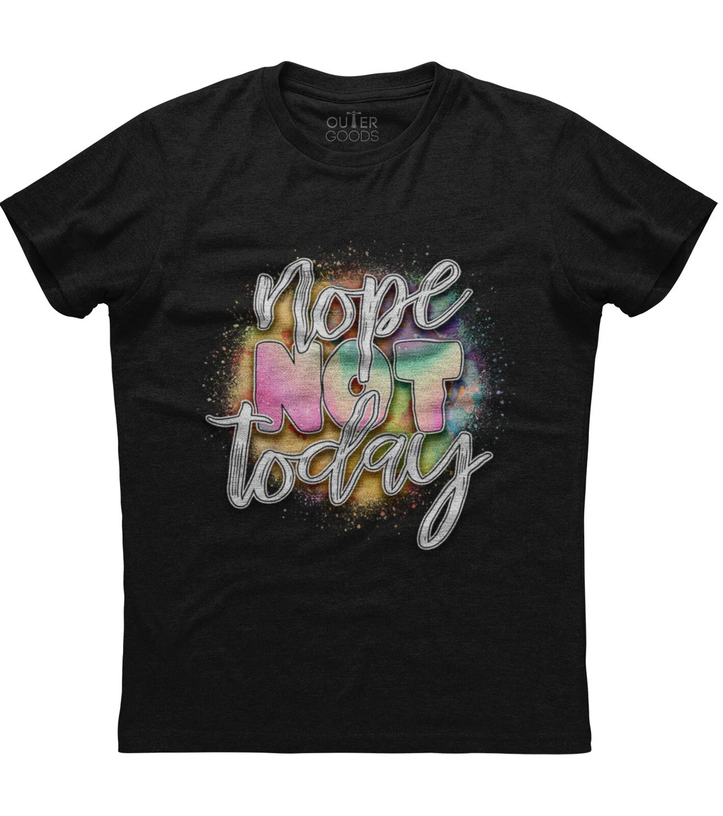 Nope Not Today Funny Sarcastic Humor Women\'s Love Unisex T-Shirt Nope Not Today Funny Sarcastic Humor Women\'s Love Unisex T-Shirt