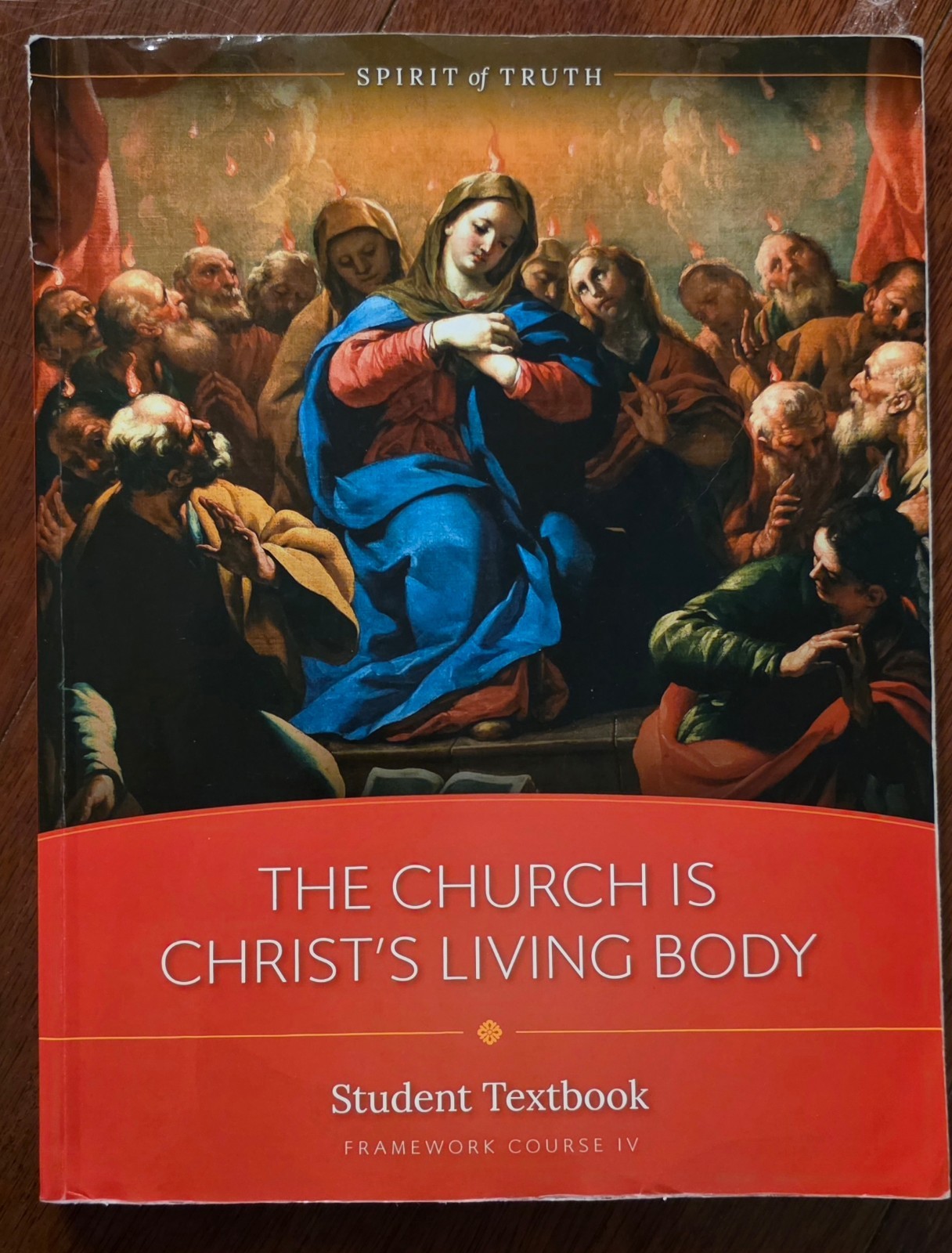Spirit of Truth Catholic The Church Is Christs Living Body Textbook Course IV HS Spirit of Truth Catholic The Church Is Christs Living Body Textbook Course IV HS
