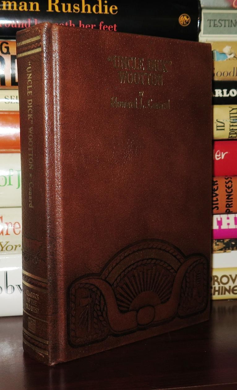 Conard, Howard Louis UNCLE DICK WOOTTON  1st Edition Thus 1st Printing