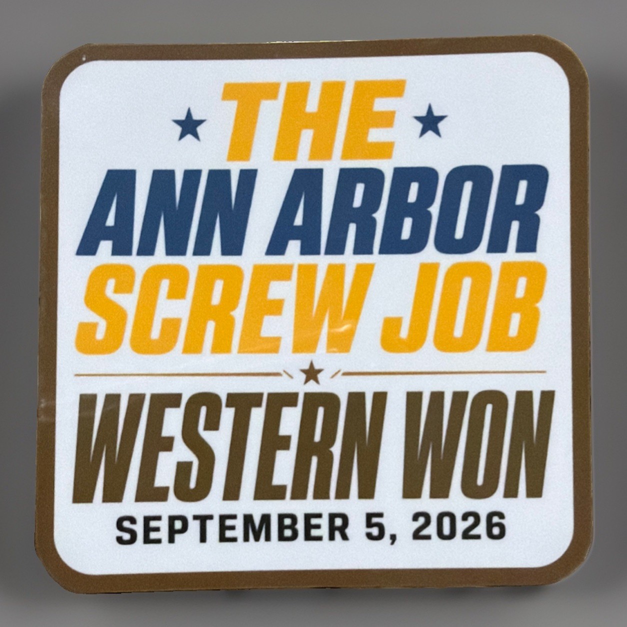Ann Arbor Screw Job Western Michigan Broncos Won 00:00 Magnet 3”