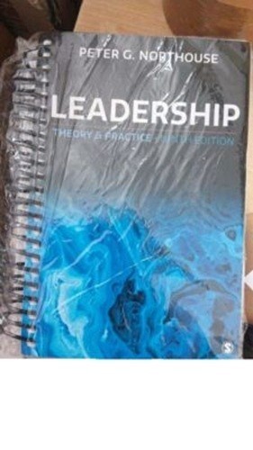 Leadership : Theory and Practice by Peter G. Northouse (2021, SPIRAL) Leadership : Theory and Practice by Peter G. Northouse (2021, SPIRAL)