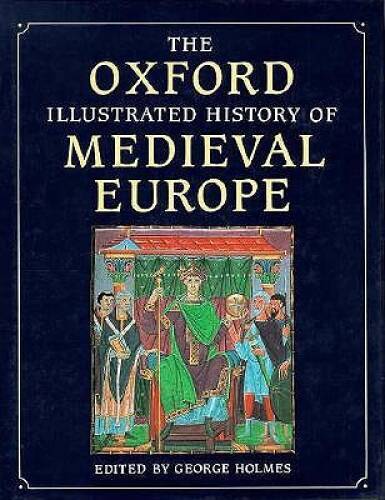 The Oxford Illustrated History of Medieval Europe (Oxford Illustrated His - GOOD The Oxford Illustrated History of Medieval Europe (Oxford Illustrated His - GOOD