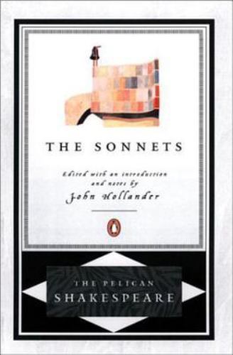 The Sonnets (The Pelican Shakespeare) by William Shakespeare The Sonnets (The Pelican Shakespeare) by William Shakespeare