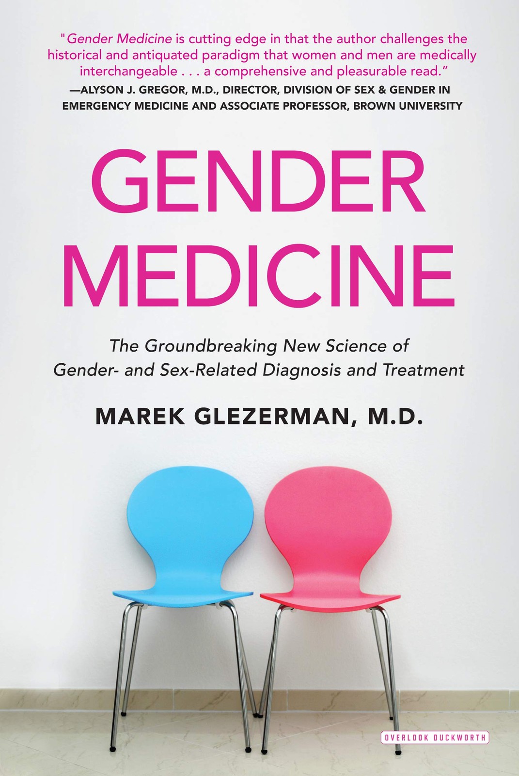 Gender Medicine: The Groundbreaking New Science of Gender- and Sex-Related D...