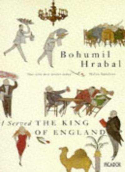 I Served the King of England (Picador Books) By Bohumil Hrabal