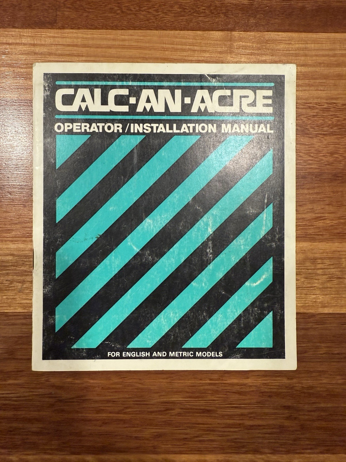 CALC-AN-ACRE Operator/Installation Manual - English Model 82A/Metric Model 82AM CALC-AN-ACRE Operator/Installation Manual - English Model 82A/Metric Model 82AM