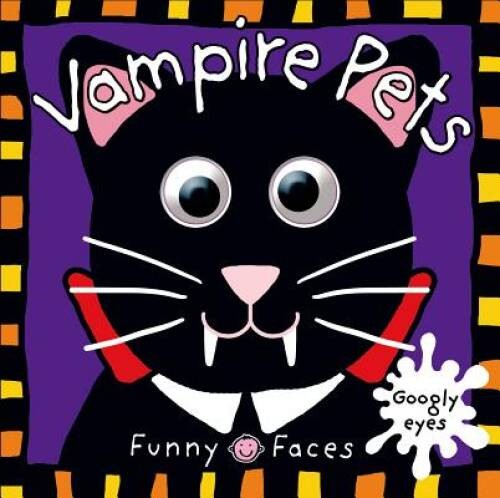 Funny Faces: Vampire Pets - Board book By Priddy, Roger - VERY GOOD