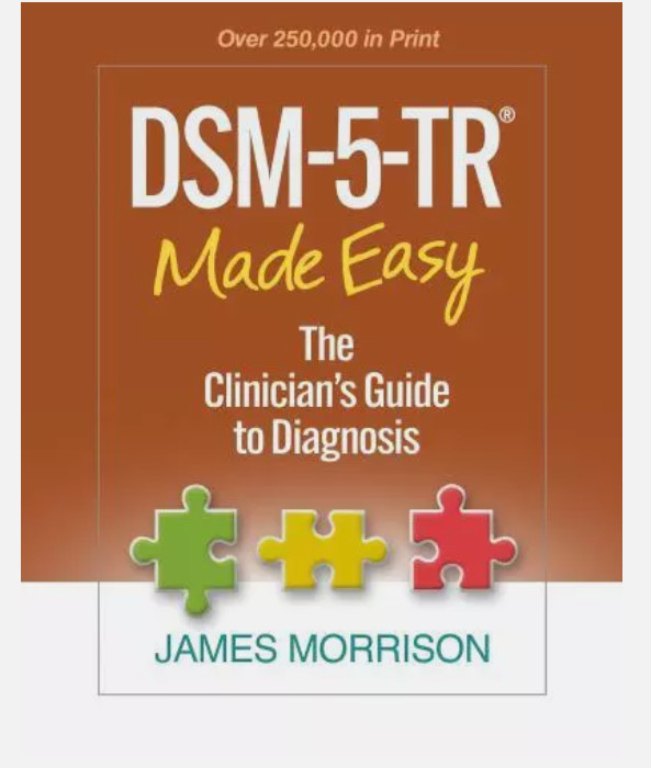 DSM-5-TR® Made Easy : The Clinician\'s Guide to Diagnosis by James Morrison HB US DSM-5-TR® Made Easy : The Clinician\'s Guide to Diagnosis by James Morrison HB US