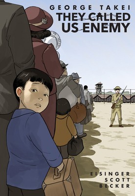 They Called Us Enemy by Takei, George; Eisinger, Justin; Scott, Steven They Called Us Enemy by Takei, George; Eisinger, Justin; Scott, Steven