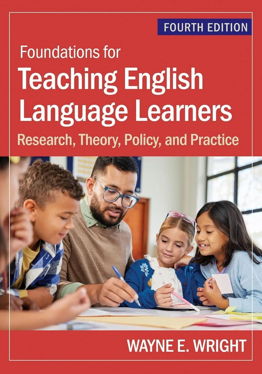 Foundations for Teaching English Language Learners: Research, Theory, Policy, PB Foundations for Teaching English Language Learners: Research, Theory, Policy, PB