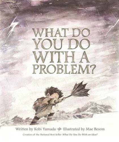 What Do You Do With a Problem? - Hardcover By Kobi Yamada - VERY GOOD What Do You Do With a Problem? - Hardcover By Kobi Yamada - VERY GOOD