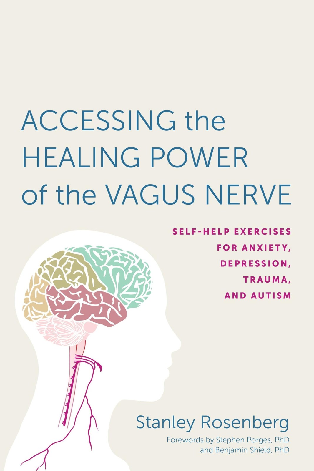 Accessing the Healing Power of the Vagus Nerve: Self-Help Exercises for Anxi...