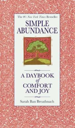 Simple Abundance: A Daybook of Comfort and Joy - Hardcover - VERY GOOD Simple Abundance: A Daybook of Comfort and Joy - Hardcover - VERY GOOD