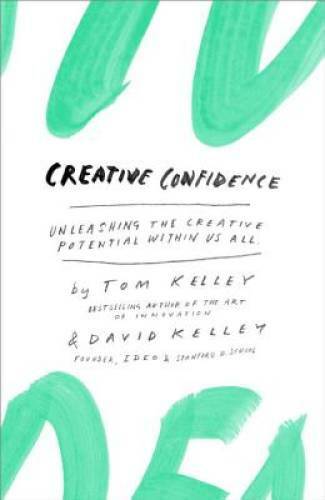 Creative Confidence: Unleashing the Creative Potential Within Us All - VERY GOOD Creative Confidence: Unleashing the Creative Potential Within Us All - VERY GOOD