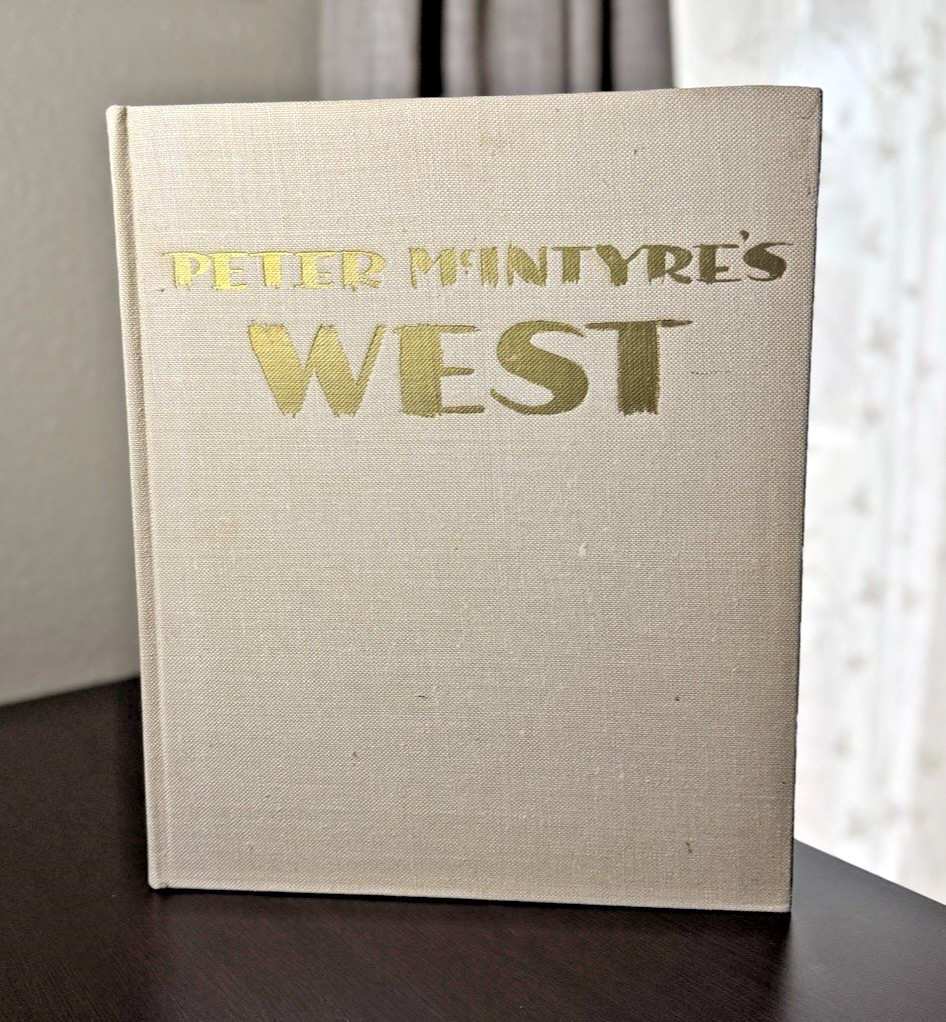Peter McIntyre\'s West | Lane Magazine & Book Company | 1970 | 56 Color Plates Peter McIntyre\'s West | Lane Magazine & Book Company | 1970 | 56 Color Plates