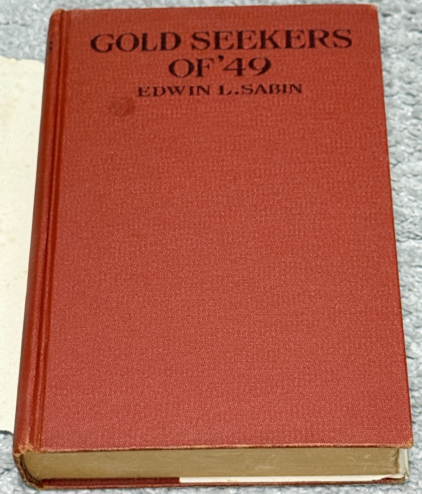 GOLD SEEKERS OF \'49 by Edwin L. Sabin/US History 1915 Hardcover GOLD SEEKERS OF \'49 by Edwin L. Sabin/US History 1915 Hardcover
