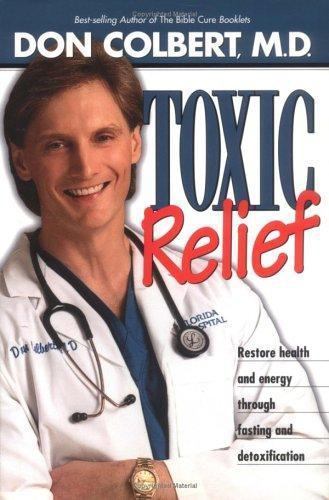 Toxic Relief: Restore health and energy t- 0884197603, hardcover, Don Colbert MD