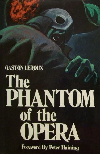 The Phantom of the Opera by Gaston Leroux The Phantom of the Opera by Gaston Leroux