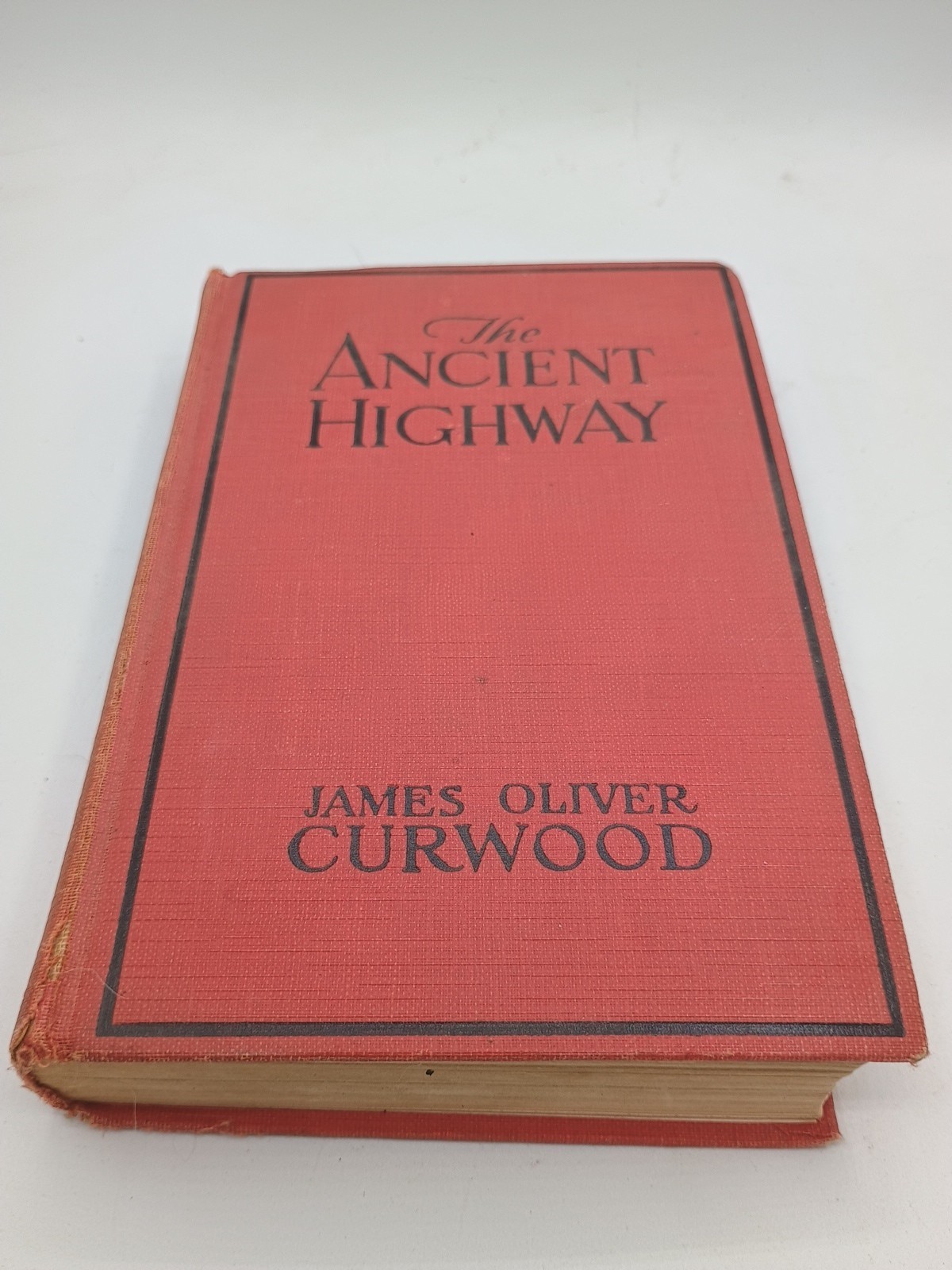 antique 1925 ANCIENT HIGHWAY hc book James Oliver Curwood High Hearts Open Roads