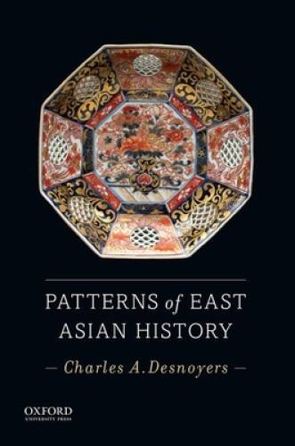 Patterns of East Asian History - Paperback By Desnoyers, Charles A. - GOOD Patterns of East Asian History - Paperback By Desnoyers, Charles A. - GOOD