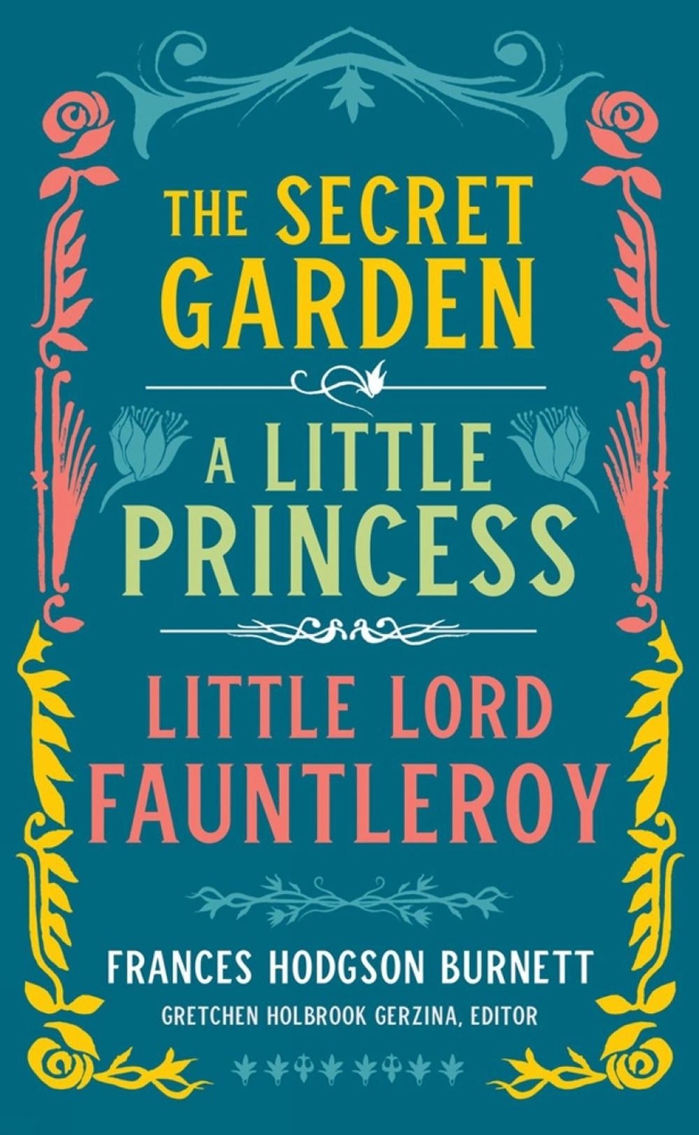 Frances Hodgson Burnett: The Secret Garden, A Little Princess, Little Lord Faunt