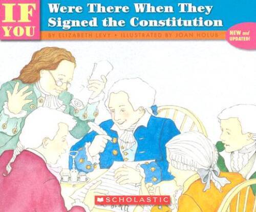 . . . If You Were There When They Signed the Constitution - VERY GOOD