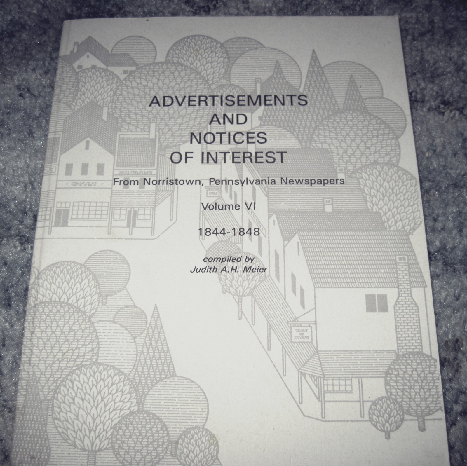 1992 Advertisements & Notices Of Interest From Norristown PA Newspapers 1844- 48