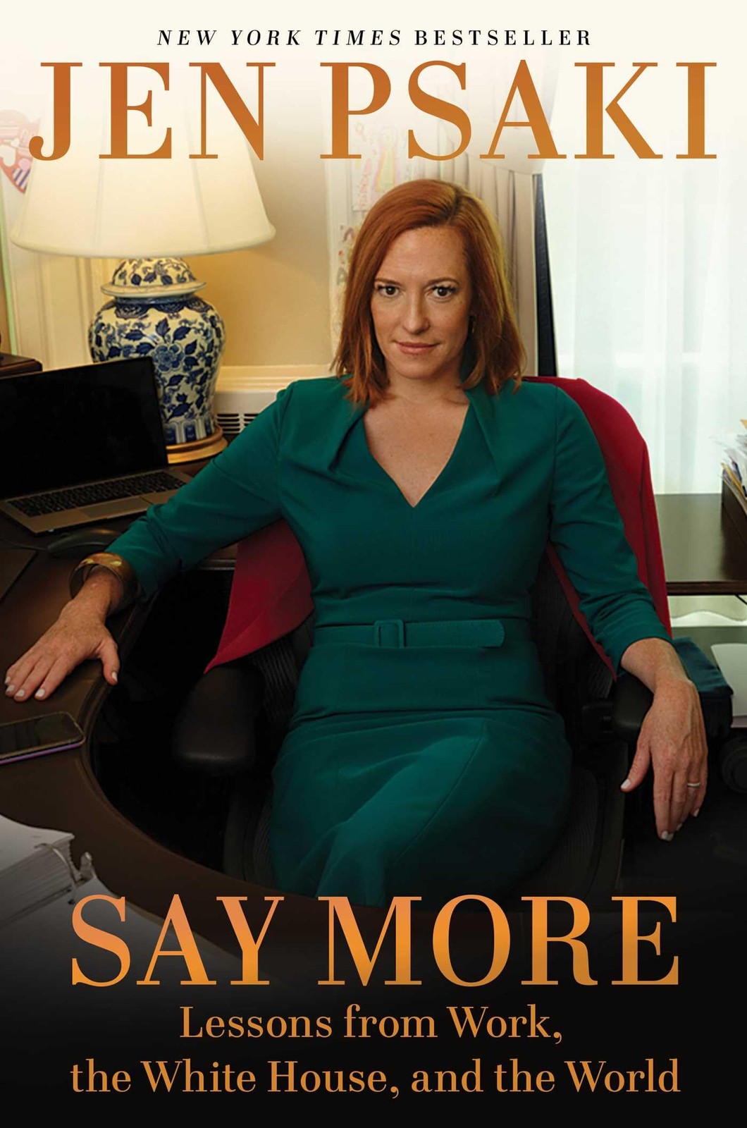 Say More: Lessons from Work, the White House, and the World Say More: Lessons from Work, the White House, and the World