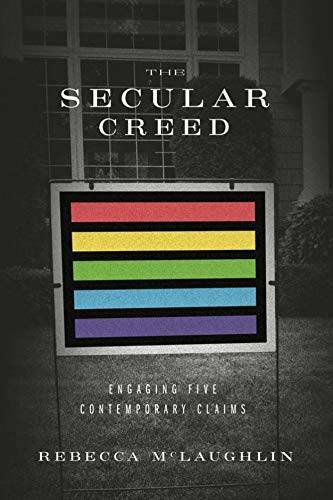 The Secular Creed: Engaging Five Contemporary Claims - Paperback - VERY GOOD The Secular Creed: Engaging Five Contemporary Claims - Paperback - VERY GOOD