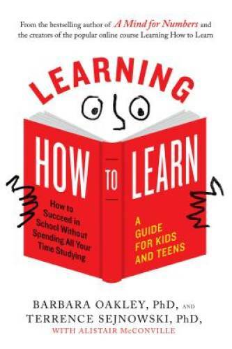 Learning How to Learn: How to Succeed in School Without Spending All - VERY GOOD Learning How to Learn: How to Succeed in School Without Spending All - VERY GOOD