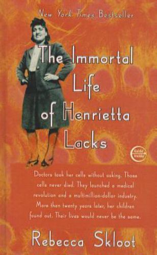 The Immortal Life of Henrietta Lacks by Skloot, Rebecca The Immortal Life of Henrietta Lacks by Skloot, Rebecca