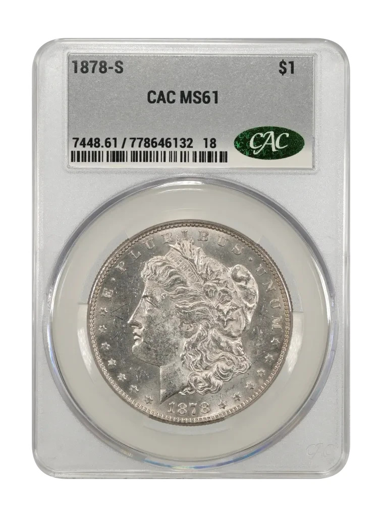 1878-S MORGAN $1 CAC MS61 FRESH FROM CAC BRIGHT & REFLECTIVE 1ST YEAR IN SERIES 1878-S MORGAN $1 CAC MS61 FRESH FROM CAC BRIGHT & REFLECTIVE 1ST YEAR IN SERIES