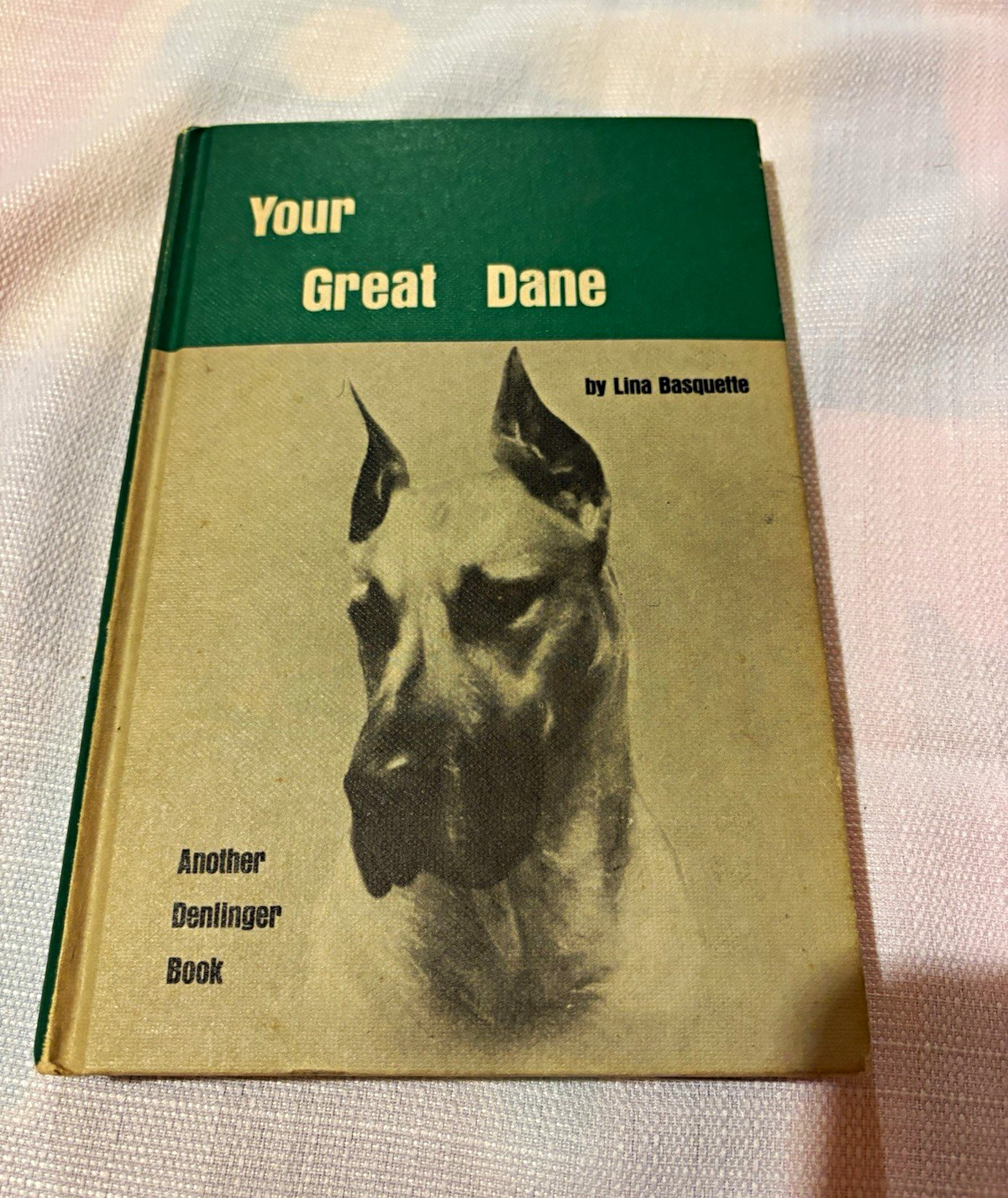 Vintage Your Great Dane - Lina Basquette 1972 Illustrated Hardcover (Denlinger)