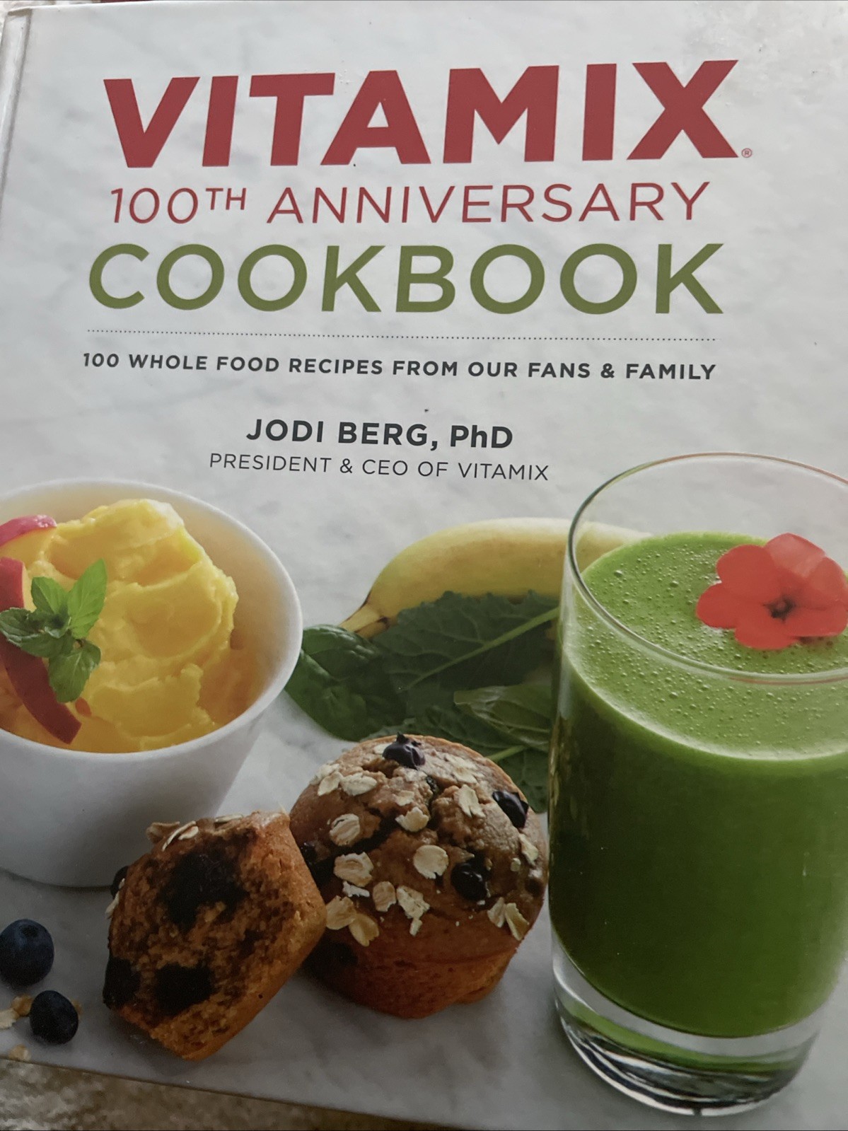 Vitamix 100th Anniversary Cookbook : 100 Whole Food Recipes from Our Fans and... Vitamix 100th Anniversary Cookbook : 100 Whole Food Recipes from Our Fans and...