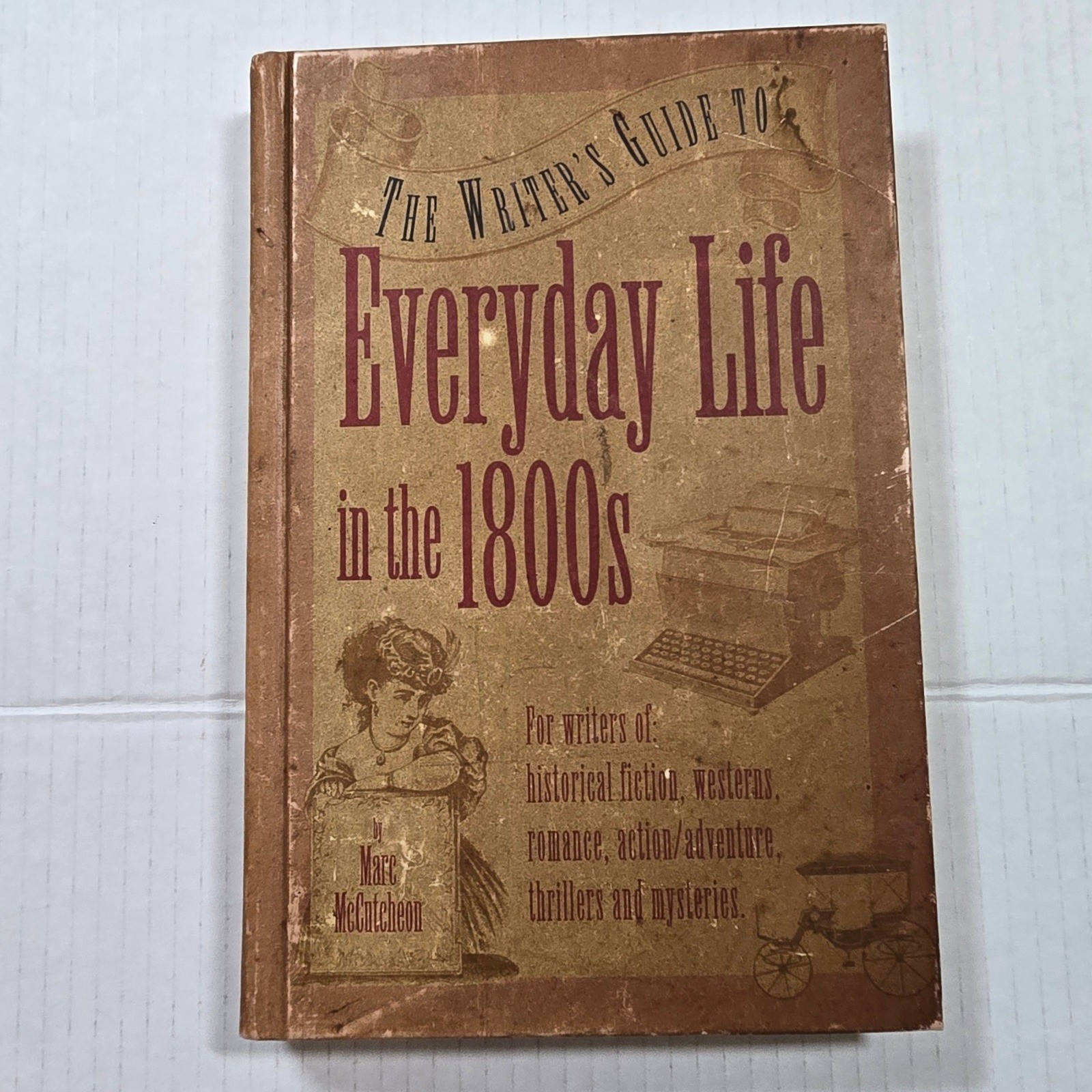 Vintage 1993 Everyday Life 1800s Writers Guide Book Hardcover 19th Century USA