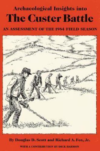 Archaeological Insights into the Custer Battle Scott paperback Used - Good