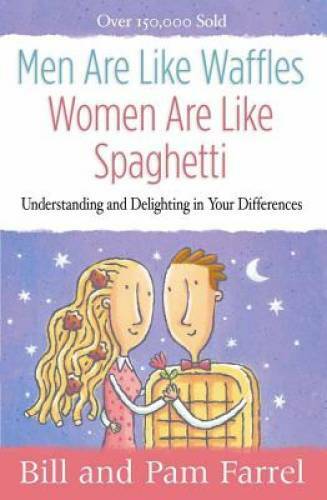 Men Are Like Waffles--Women Are Like Spaghetti: Understanding and Delight - GOOD Men Are Like Waffles--Women Are Like Spaghetti: Understanding and Delight - GOOD