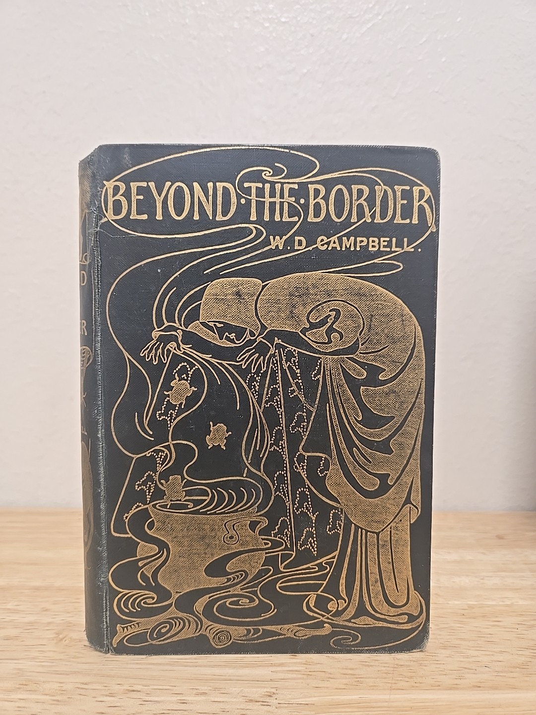 1898 Vintage Book: Beyond The Border By W D Campbell & Helen Stratton