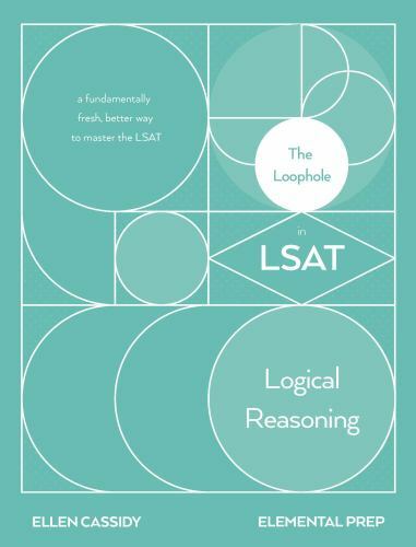 The Loophole in LSAT Logical Reasoning:- 9781732749009, Ellen Cassidy, paperback