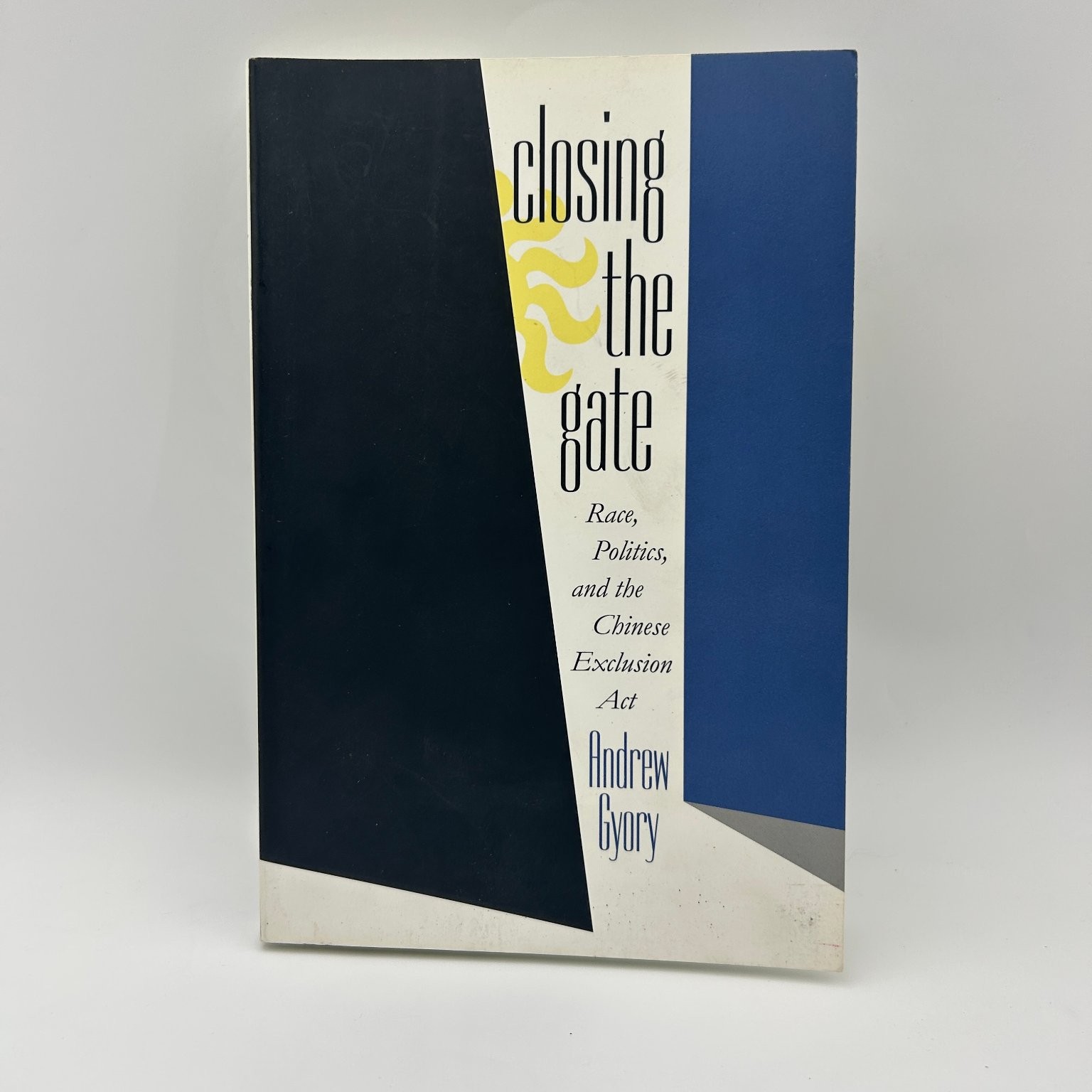 Closing the Gate Andrew Gyory 1998 Race Politics Chinese Exclusion UNC Press Closing the Gate Andrew Gyory 1998 Race Politics Chinese Exclusion UNC Press